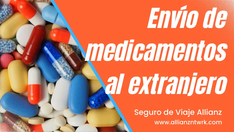 Seguro de Viaje Allianz Travel Asistencia Global para Viajero te ofrece: el envío de medicamento al extranjero.