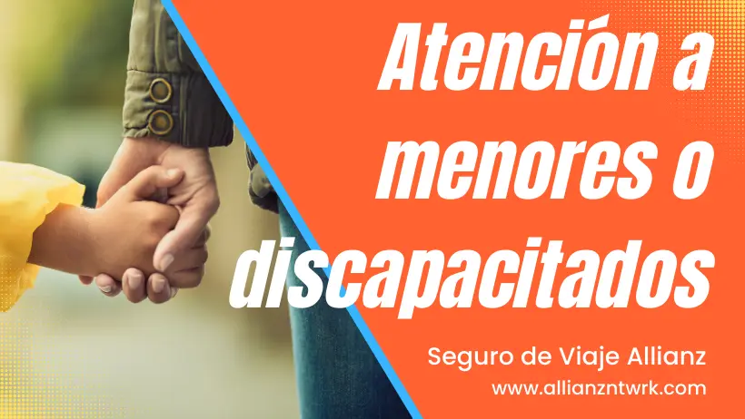 Conoce el Seguro de Viaje para España Allianz Atención a menores o discapacitados