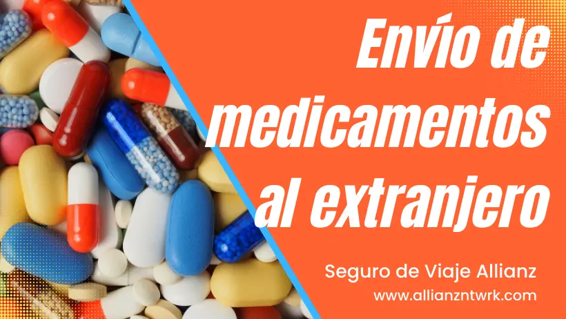Conoce el Seguro de Viaje para España Allianz Envío de medicamentos al extranjero