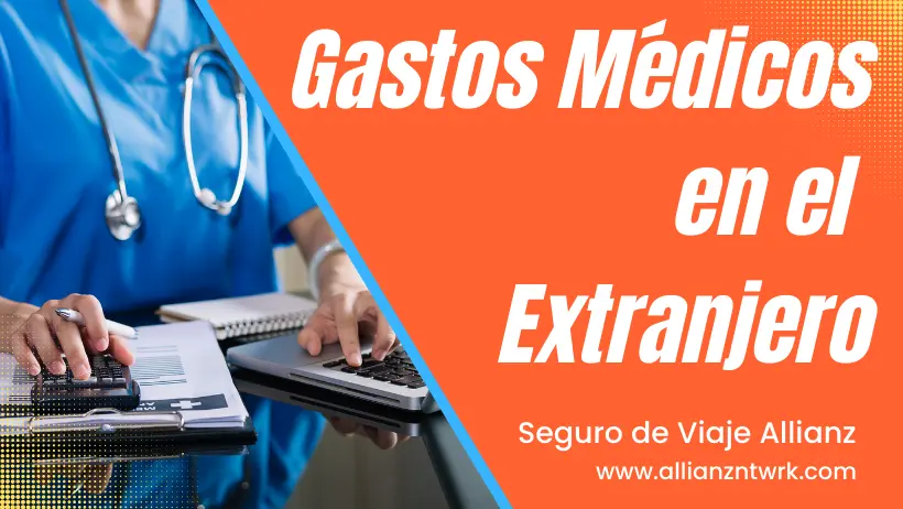Conoce el Seguro de Viaje para España Allianz Gastos Médicos