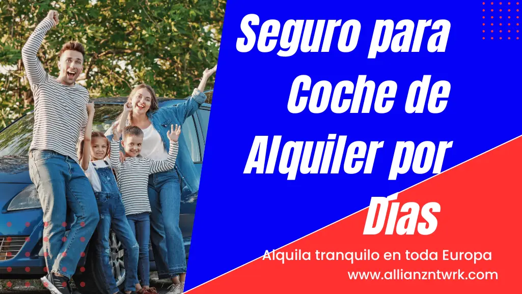 Descubre el Seguro para Coche de Alquiler por Días