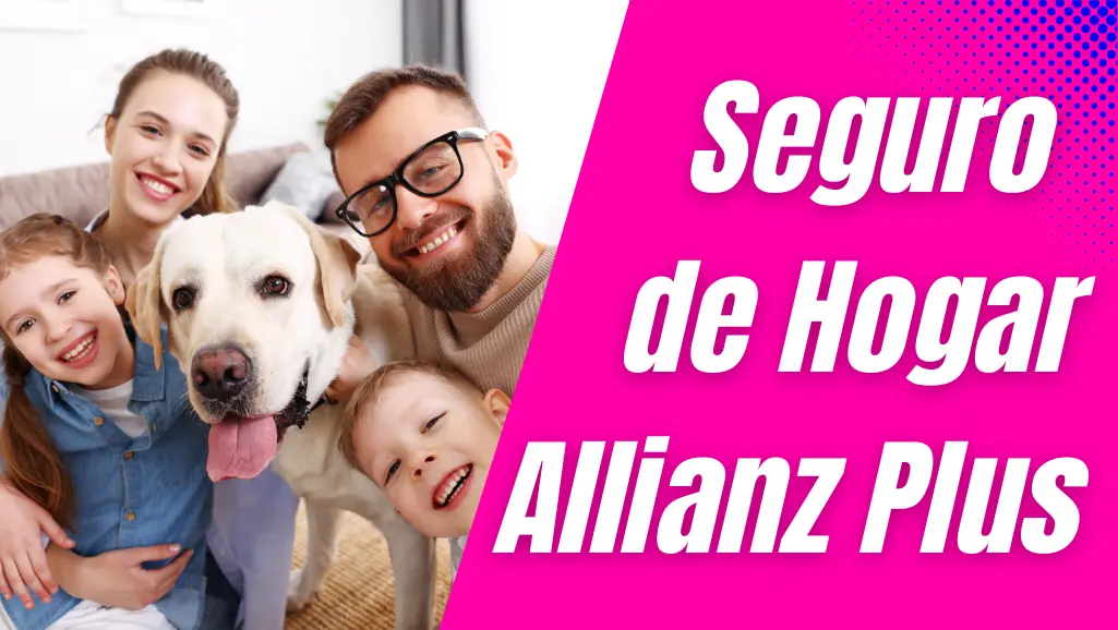 Seguro Allianz de Hogar Familiar Plus