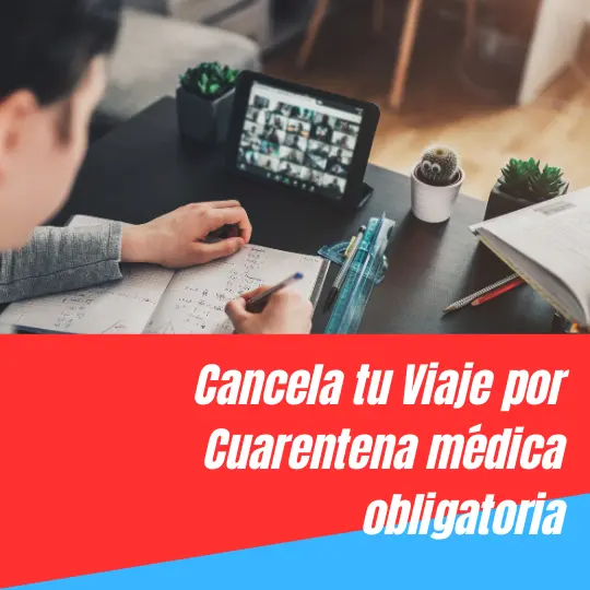 Seguro de Cancelación de Viaje de Cuarentena médica