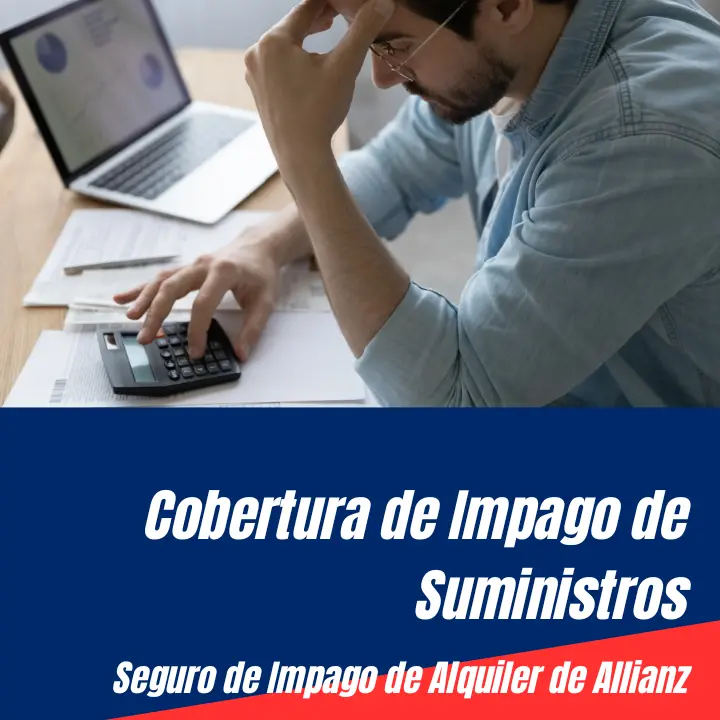 Con el Seguro de Impago de Alquiler de Allianz protégete contra Impago de Suministros