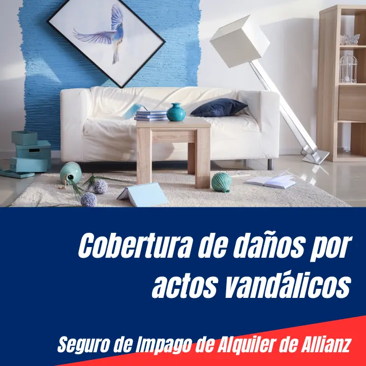 El Seguro de Impago de Alquiler de Allianz actos vandálicos