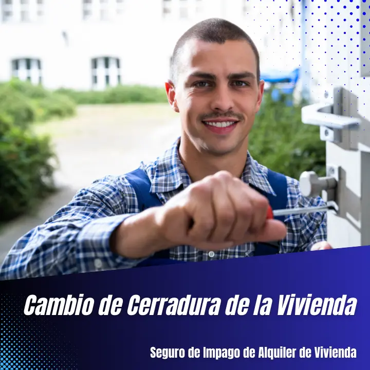 Seguro de Impago de Alquiler - Cambio de Cerradura de la Vivienda