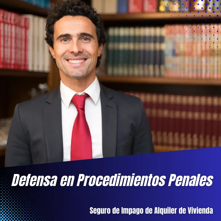 Seguro de Impago de Alquiler - Defensa en Procedimientos Penales