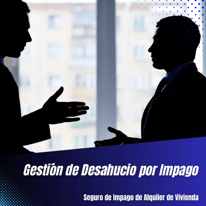 Seguro de Impago de Alquiler - Gestión de Desahucio por Impago