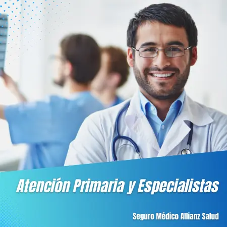 Seguro Médico Allianz Salud Atención Primaria y Especialistas_