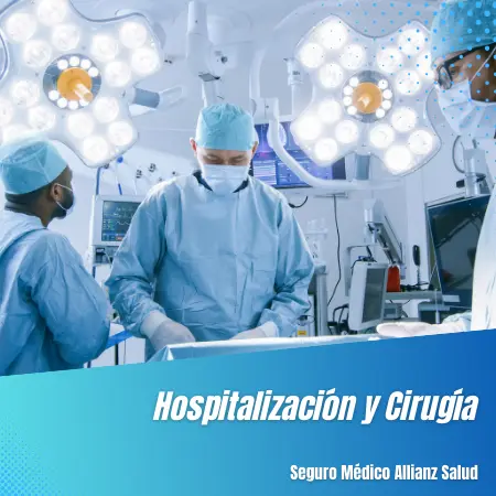 Hospitalización y cirugía del Seguro Médico Allianz Salud