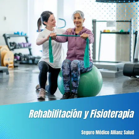 Rehabilitación y fisioterapia del Seguro Médico Allianz Salud