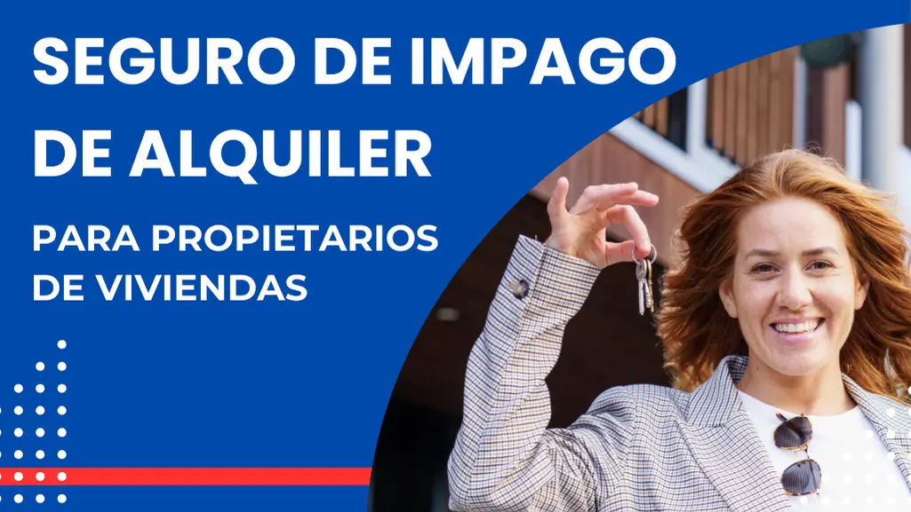 Seguro de Impago de Alquiler de Vivienda la mejor opción para las mujeres y hombres propietarios