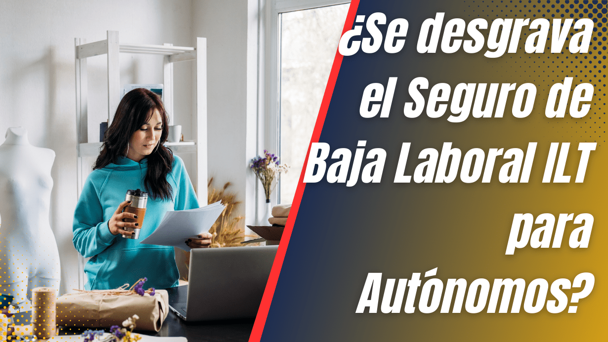 ¿Mujer revisa que Se desgrava el Seguro de Baja Laboral (ILT) para Autónomos en 2025?