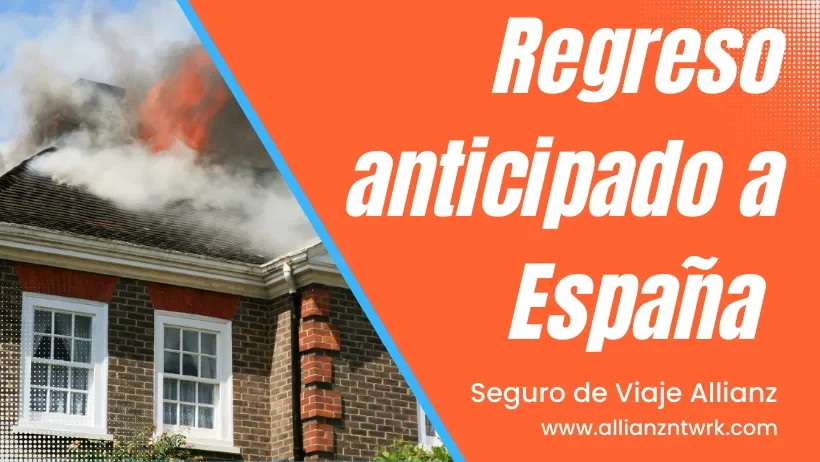 Seguro de Viaje Allianz Travel Asistencia Global para Viajero te ofrece: Si tu casa o local sufre un accidente, te permite el regreso anticipado por perjuicios graves