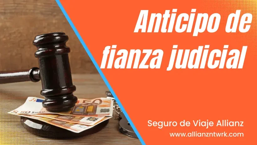 Seguro de Viaje para España Allianz Anticipo de fianza judicial
