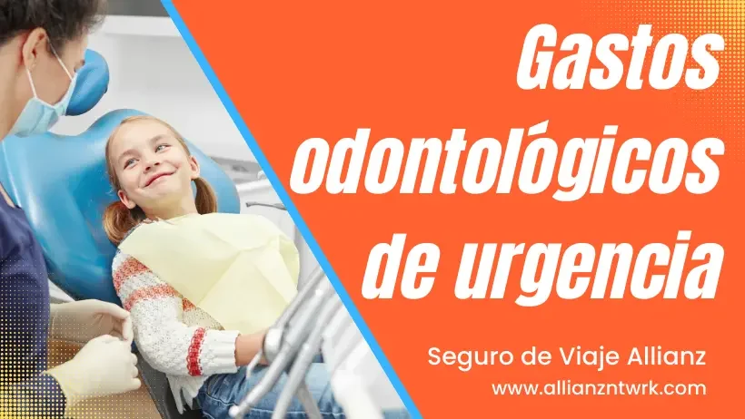 Conoce el Seguro de Viaje para España Allianz Gastos odontológicos de urgencia