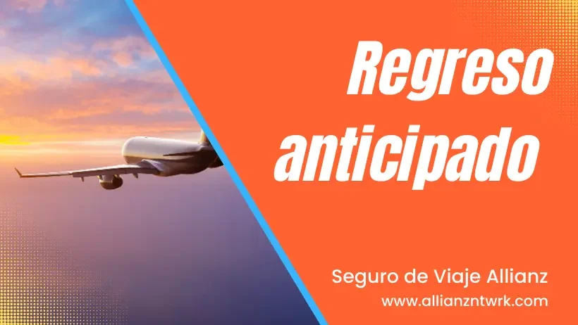 Conoce el Seguro de Viaje para España Allianz Regreso anticipado por enfermedad grave, accidente grave o fallecimiento de un familiar en España